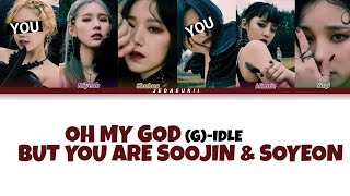 (G)I-DLE - OH MY GOD | BUT YOU ARE SOOJIN \& SOYEON [Karaoke Lyrics]