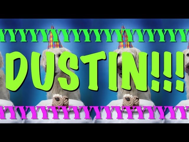 HAPPY BIRTHDAY DUSTIN! - EPIC Happy Birthday Song
