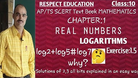 LOGARITHMS (Ch 1: Real numbers, Solutions of Exercise 1.5 of AP & TS SCERT Mathematics, Class 10)