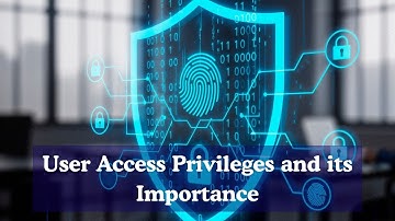 User Access Privileges and its Importance