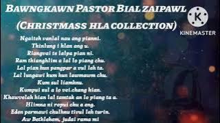 Bawngkawn Pastor Bial zaipawl ( Christmas hla collection)