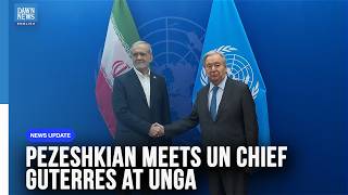 Iran President Pezeshkian Meets UN Chief Guterres at UNGA | Dawn News English