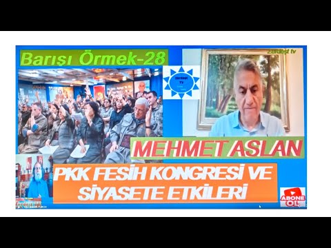 BARIŞI ÖRMEK MEHMET ASLAN PKK FESİH KONGRESİ Barış Demokrasi Bahçeli Imralı Rojava öcalan