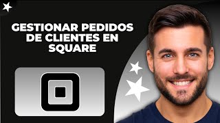 Cómo gestionar pedidos de clientes en Square