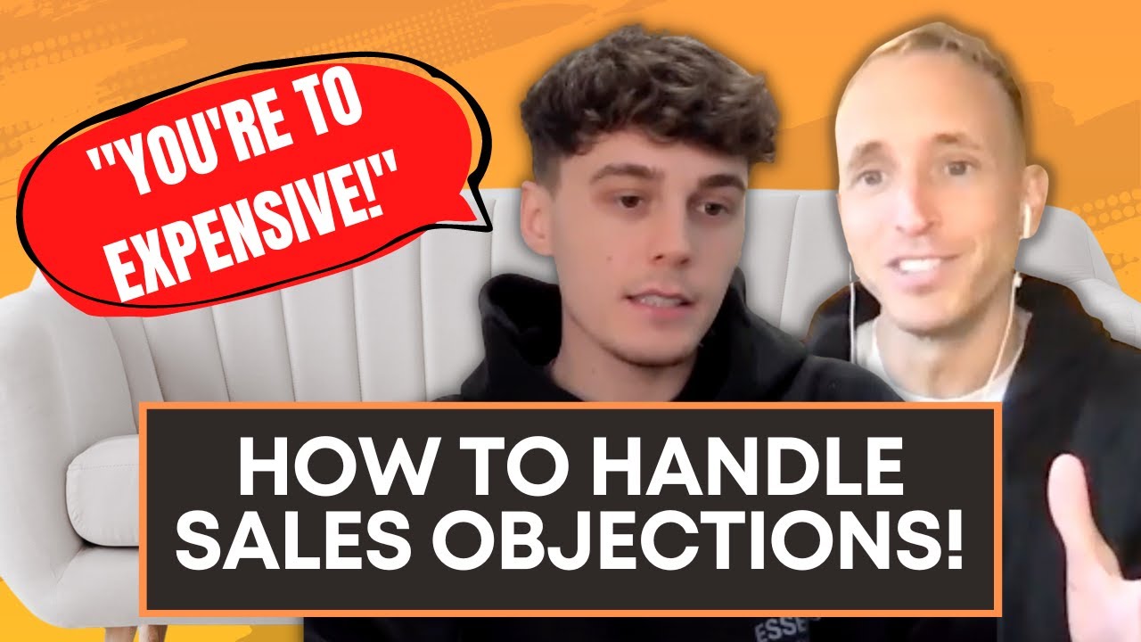 #13: How To Handle ANY Sales Objection In Business! - YouTube