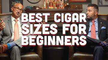Best Cigar Sizes For Beginners