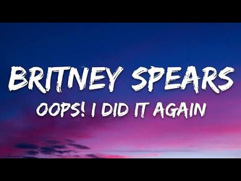 Britney Spears Oops I Did It Again Lyrics 