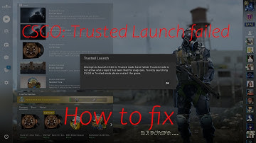 CSGO Trusted Launch NEW FIXES!