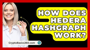 How Does Hedera Hashgraph Work? | CryptoBasics360 News