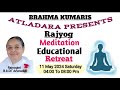 Rajyog meditation educational retreat  atladara vadodara