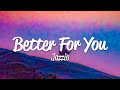 Jazzio - Better For You (Lyrics)