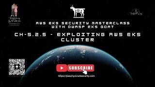 CH-5.2.5 – Exploiting an AWS EKS Cluster | AWS EKS Security Masterclass with OWASP EKS Goat