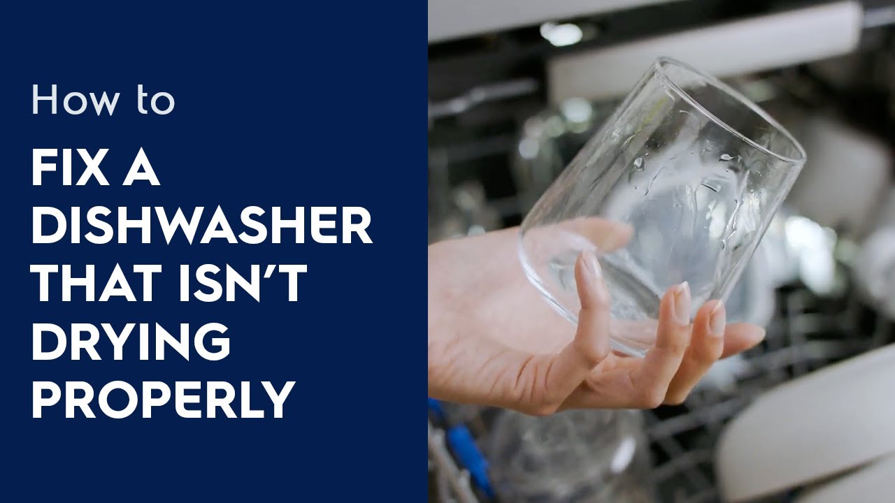 How to Fix a Dishwasher That Isn't Drying Properly YouTube