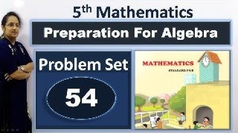 5th Math problem set 54 | Preparation For Algebra | problem set 54 class 5 maths