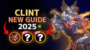 Clint New Guide 2025: Meta Build, Emblem, Best Counters | Mobile Legends