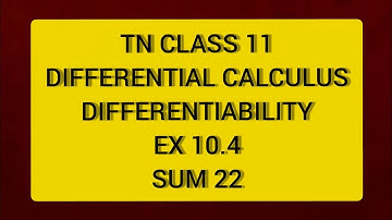TN CLASS 11 MATHS DIFFERENTIAL CALCULUS DIFFERENTIABILITY EX 10.4 SUM  22