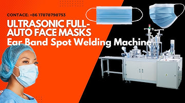 Ultrasonic Full-Auto Face Masks Ear Band Spot Welding Machine | How to Weld Masks Ear Loop