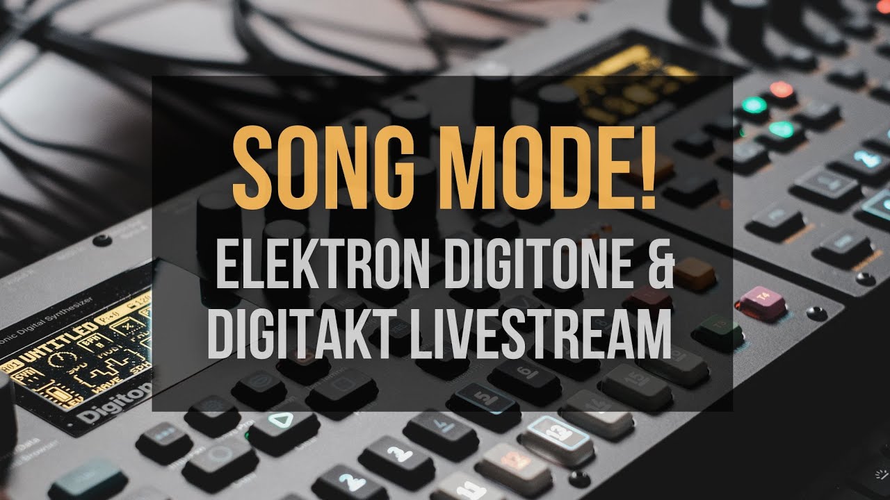 Exploring the Elektron Song Mode | Hangout Stream - YouTube