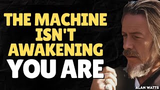 ALAN WATTS — The Profound Illusion of Consciousness & the Awakening Hidden in AI (MUST WATCH)