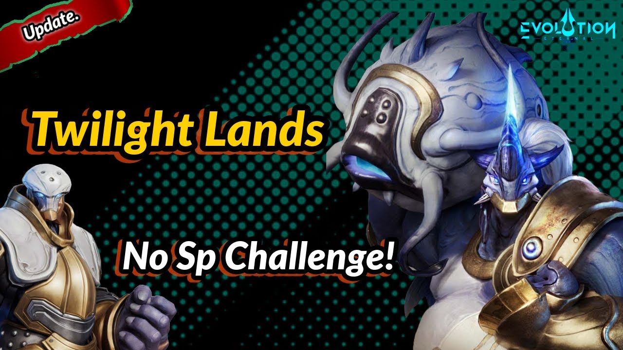 No SP Heroes? No Problem! Chapter 18 CLEARED | Eternal Evolution Twilight Lands