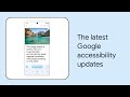 What’s New in Google Accessibility | Episode 7