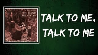 Download Lagu Belle and Sebastian - Talk to Me, Talk to Me (Lyrics) MP3