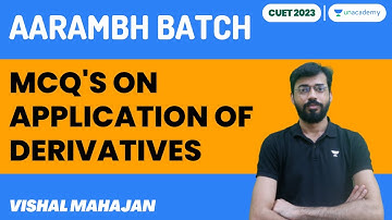 MCQs on Application of Derivatives | Aarambh Batch | Vishal Mahajan
