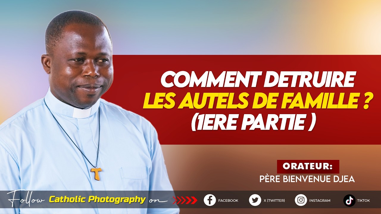 COMMENT DETRUIRE LES AUTELS DE FAMILLE ?  Père Bienvenu Djea  (1ère Partie)