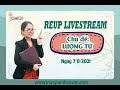 Reup livesteam của cô Nhã ngày 7/8/2021 chủ đề " Lượng từ"