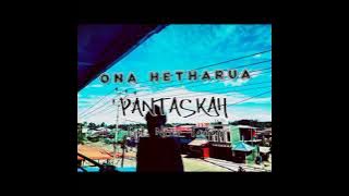 ONA HETHARUA || PANTASKAH || Liryc Vidio