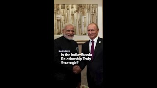 Is the India–Russia Relationship Truly Strategic?