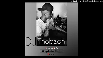 DJ Thobzah _Waphafa Gogo Remix.mp3