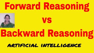 Forward vs Backward Reasoning || Knowledge Representation || Artificial Intelligence