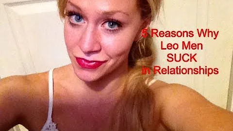 5 Reasons Why Leo Men SUCK in Relationships - DayDayNews