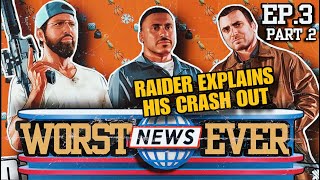 WORST NEWS EVER EP.3  - PART 2 - Raider Explains What just Happened, and We Actually Do the News