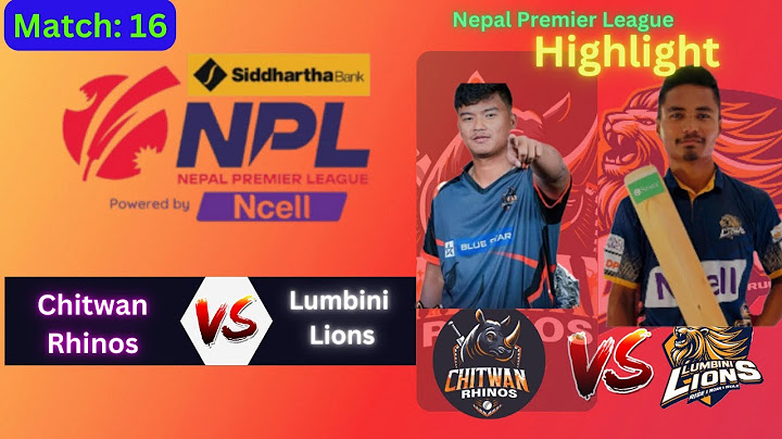 HIGHLIGHT CHITWAN RHINOS VS LUMBINI LIONS || LUMBINI LIONS BEATS BY 33 RUNS || NEPAL PREMIER LEAGUE