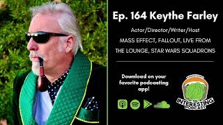 The Interesting Podcast with Brian Ballance Ep. 164: Keythe Farley