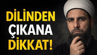 Dilinden Çıkan Bu Sözler Seni Helâke Ürebilir