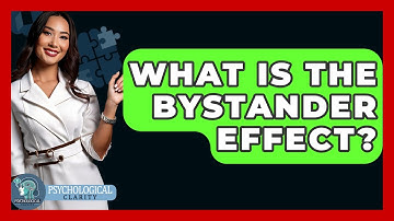 What Is The Bystander Effect? - Psychological Clarity