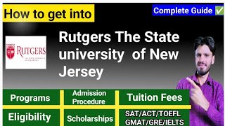 RUTGERS THE STATE UNIVERSITY OF NEW JERSEY| ADMISSION PROCESS , SCHOLARSHIPS