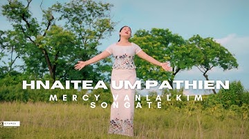 HNAITEA UM PATHIEN /MERCY VANLALKIM lOFFICIAL MUSIC VIDEO