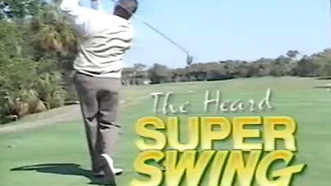 The Heard Super Swing Golf Video