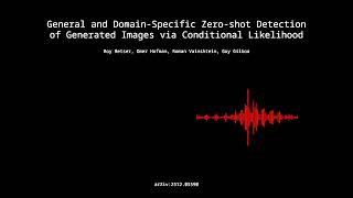 2512.05590 - General and Domain-Specific Zero-shot Detection of Generated Images via Conditional ...