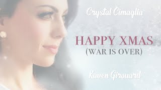 Happy Xmas (War Is Over) | Crystal Cimaglia & Kaven Girouard