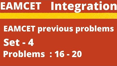 Integration | EAMCET previous problems | Set-4 | Problems: 16-20 @EAG