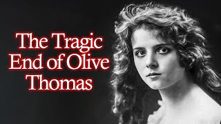 The Curse Of Olive Thomas: The First Scandalous Death In Hollywood
