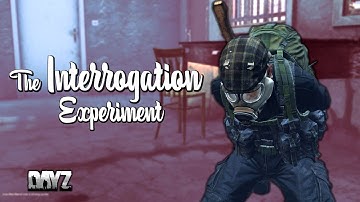 The Interrogation Experiment! - DayZ Social Experiment