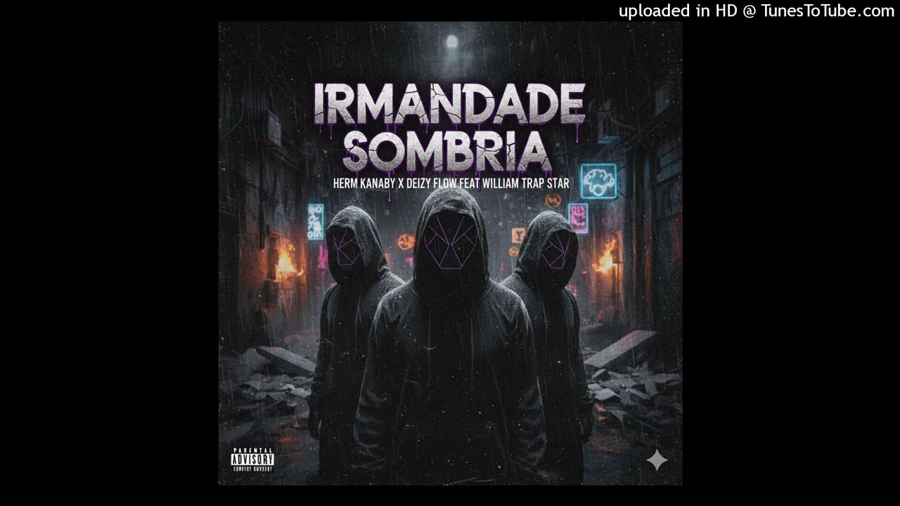 Herm Kanaby Feat Deizy Flow & Trap Star - Irmandade Sombria [Áudio Oficial]