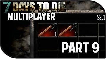 7 Days to Die Alpha 11.4 Gameplay Part 9 - "I LOVE TNT" (Multiplayer S2)