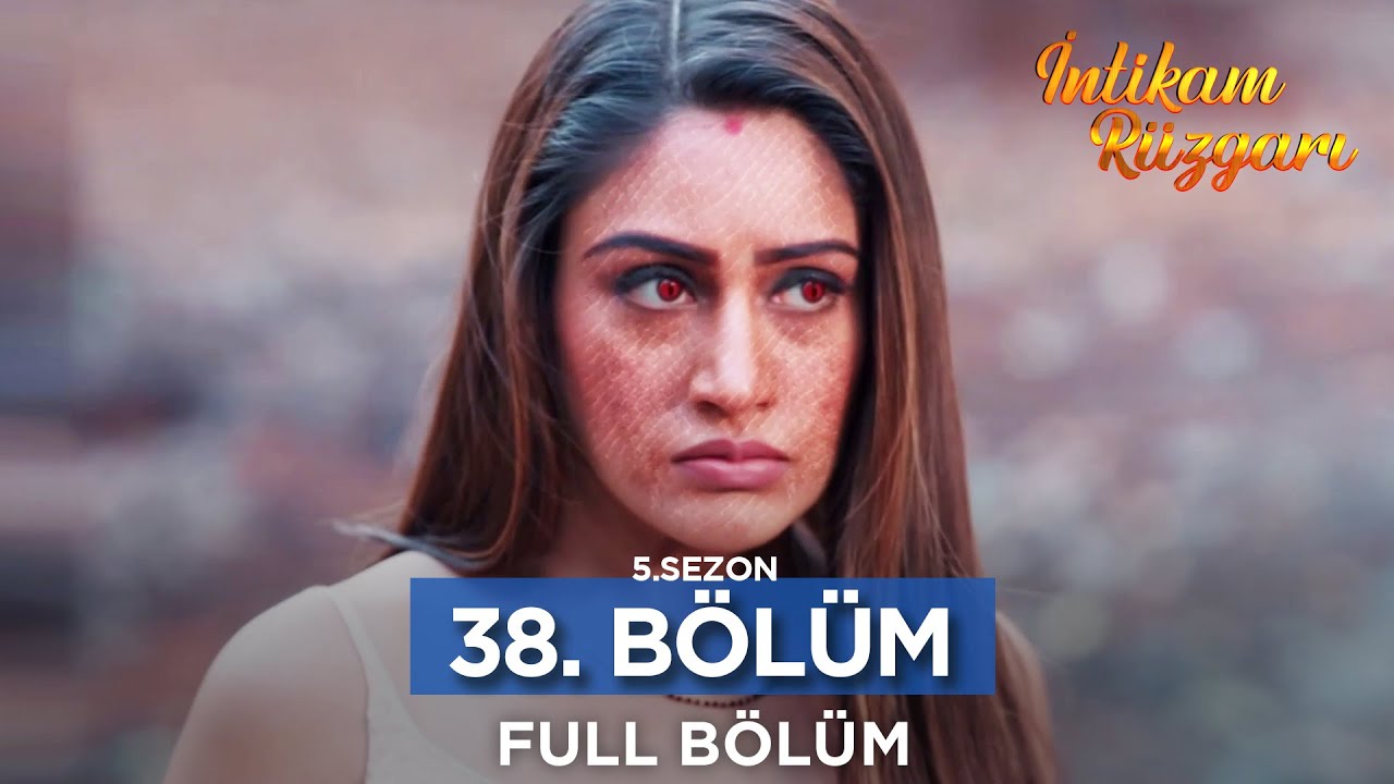 İntikam Rüzgarı Hint Dizisi | 5. Sezon 38. Bölüm